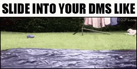 Share the best GIFs now >>>. . Sliding into dms gif